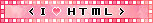 a blinkie showing a text saying 'I love HTML'