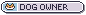 A gray button with a pixel art of a dog and a text saying 'DOG OWNER' on it.
