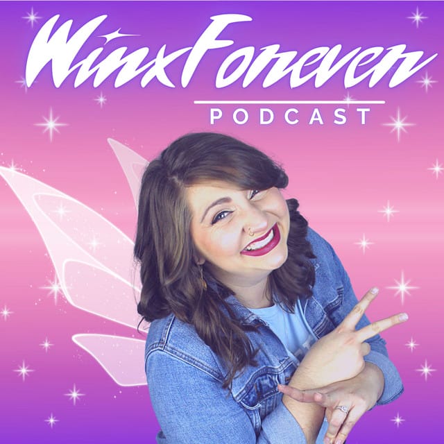 Podcast art of the 'Winx Forever Podcast' which shows Lola Valentine with Winx-style wings. Above her is the podcast logo.